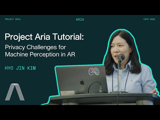 Project Aria CVPR 2022 Tutorial: Privacy Challenges for Machine Perception in AR (9 of 11)