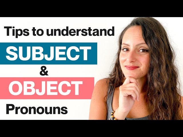 How to Use Subject and Object Pronouns