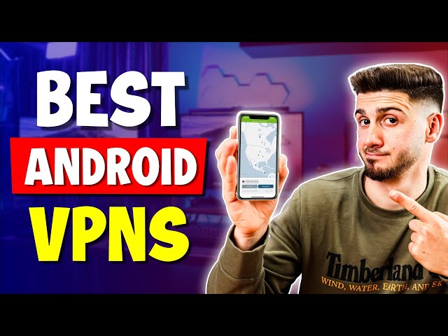 The Best VPN for Android in 2024 | Top 3 VPN Options for your Android Phone