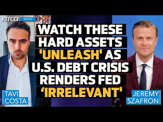 U.S. Debt Crisis to Make the Fed ‘Irrelevant,’ Watch These Hard Assets Get ‘Unleashed’ — Tavi Costa