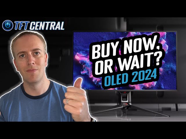 New OLED monitors for 2024, buy NOW or WAIT?