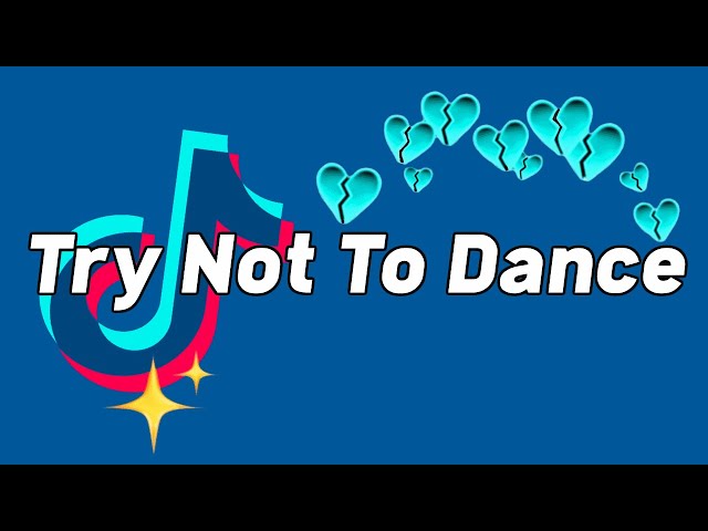 TRY NOT TO DANCE: *TikTok Songs July 2022*