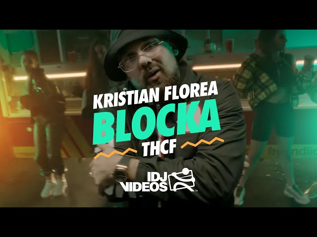 KRISTIAN FLOREA X THCF - BLOCKA (OFFICIAL VIDEO)