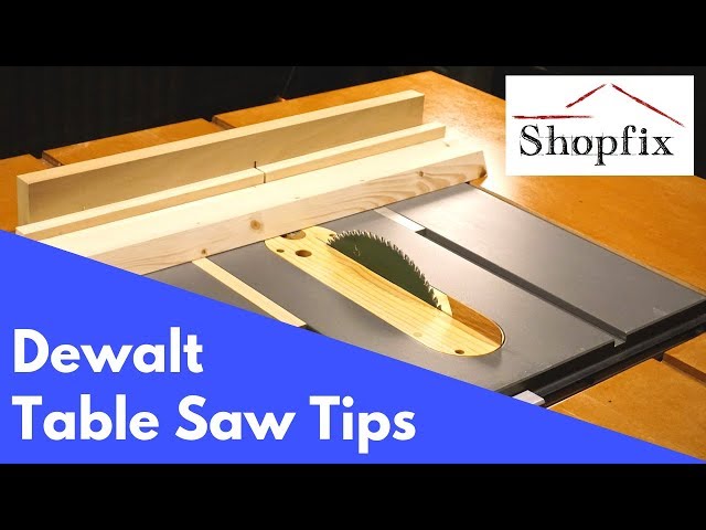 How to Use a Dewalt Table Saw - Dewalt Table Saw Tips