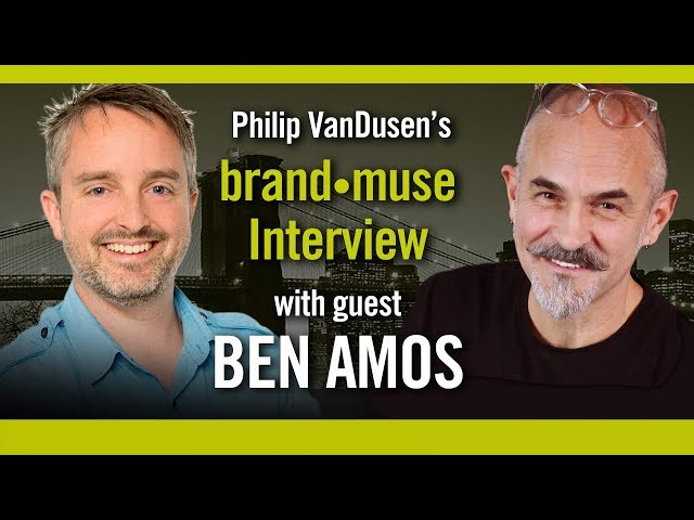 brand•muse interview with Ben Amos and host Philip VanDusen