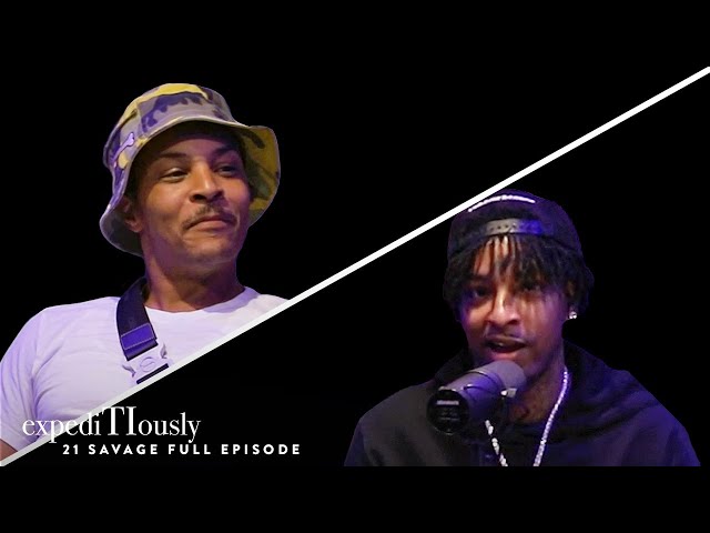 The Evolution of 21 Savage | expediTIously Podcast
