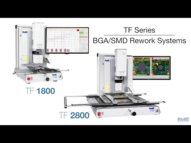 TF Series || NEW BGA Rework Systems by PACE