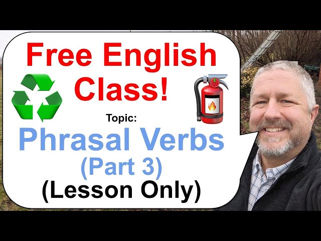 Phrasal Verbs Part 3! Let's Learn English! 🧯♻️🗑️ (Lesson Only)