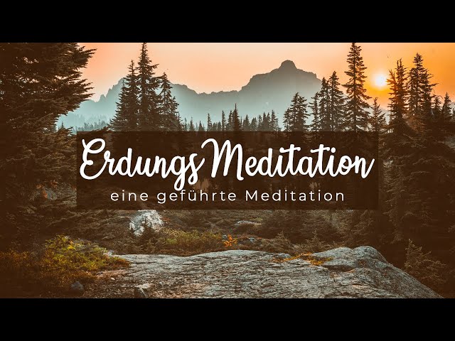 Erdungs-Meditation - Geführte Meditation