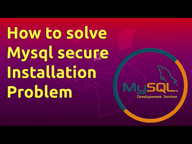 How to solve mysql secure installation problem