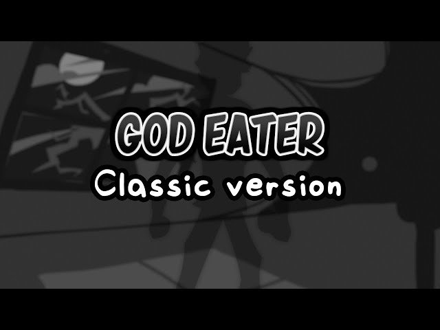 GOD EATER [Classic version] - The Shaggy Mod OST