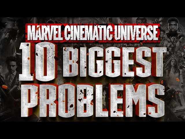 Marvel: 10 Major Problems With The Current MCU