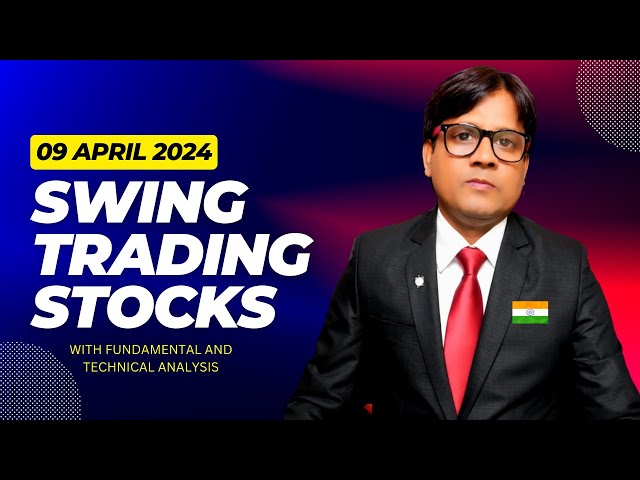 STOCKS, STOCKS TO BUY NOW, STOCKS FOR SWING TRADING, STOCKS FOR TOMORROW, VIRAT BHARAT, 9 APRIL 2024