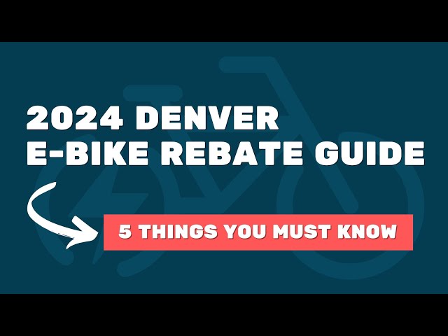 2024 Denver eBike Rebate - What you NEED to know