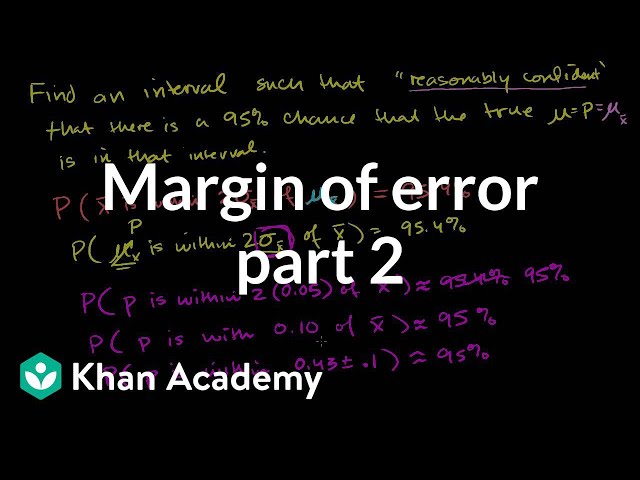 Margin of error 2 | Inferential statistics | Probability and Statistics | Khan Academy
