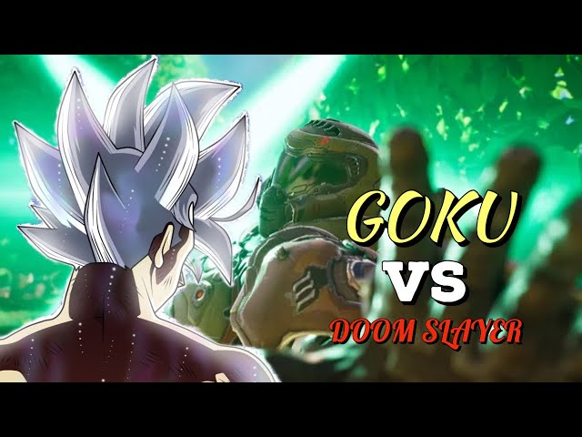 Son Goku VS The Doom Slayer Who is stronger?