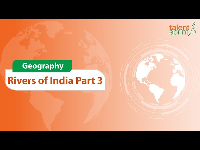 Rivers of India | Part 3 | Geography | General Awareness | TalentSprint Aptitude Prep