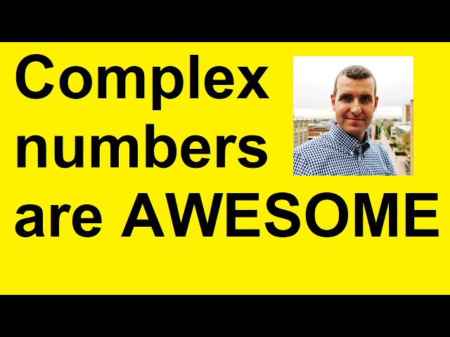 Complex numbers are AWESOME