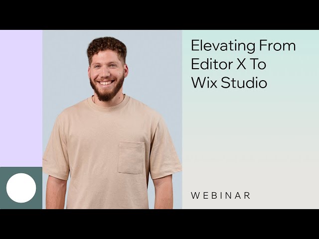 Wix Studio | Webinar: Elevating from Editor X to Wix Studio