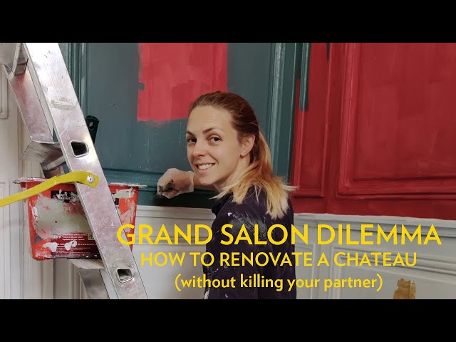 Grand Salon Dilemma - How To Renovate A Chateau (Without Killing your Partner) Ep. 1