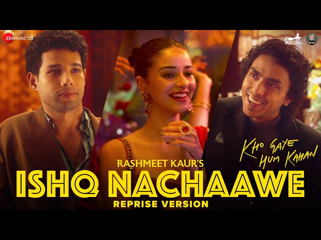 Ishq Nachaawe - Reprise | Kho Gaye Hum Kahan | Siddhant, Ananya | Rashmeet K & Adarsh G | Lyrical