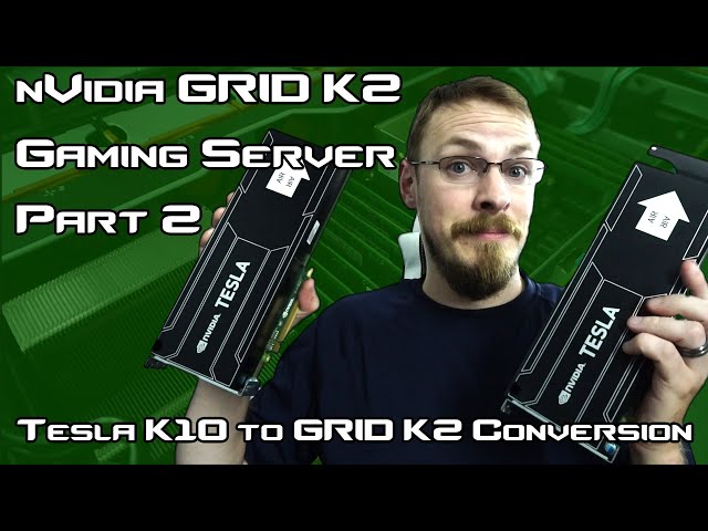 nVidia GRID/Tesla Gaming Server Pt.2