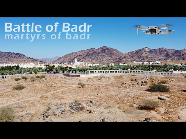 The Epic Battle of Badr Drone Flying View  - 313 Vs. 1000