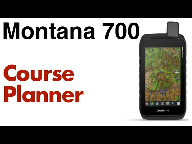 Montana 700 - How To Use Course Planner