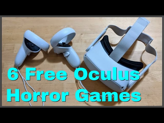 6 Free Horror Games For The Oculus Quest 2