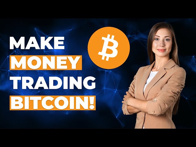 How to Trade bitcoin to Make Money Online in 2022?