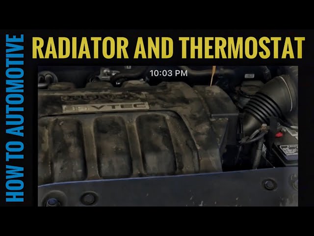 How to Replace a Radiator and Thermostat on a 2005 Honda Odyssey