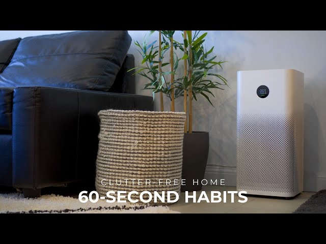 60-Second Habits To Keep Your Home Clean & Clutter-Free