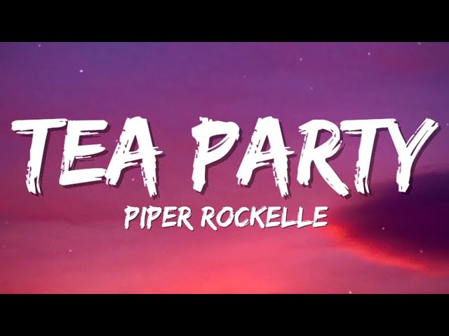 Piper Rockelle - Tea Party (Lyrics)