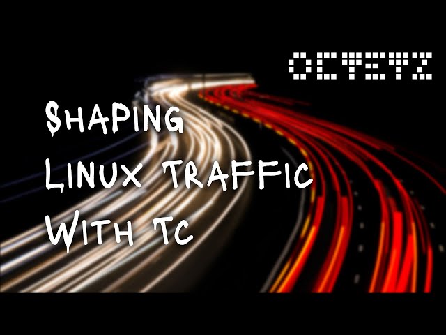 Shaping Linux Traffic with tc