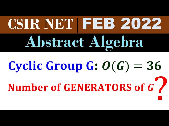 #csirnet  #mathematics  FEB 2022  | Abstract Algebra - Number of Generator of Cyclic Group