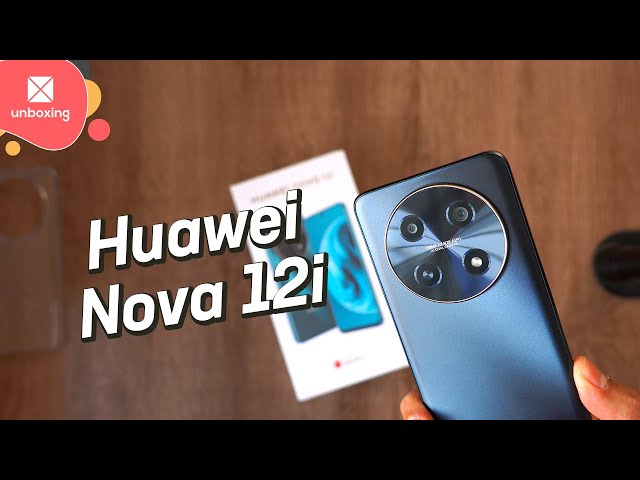 Huawei Nova 12i | Unboxing