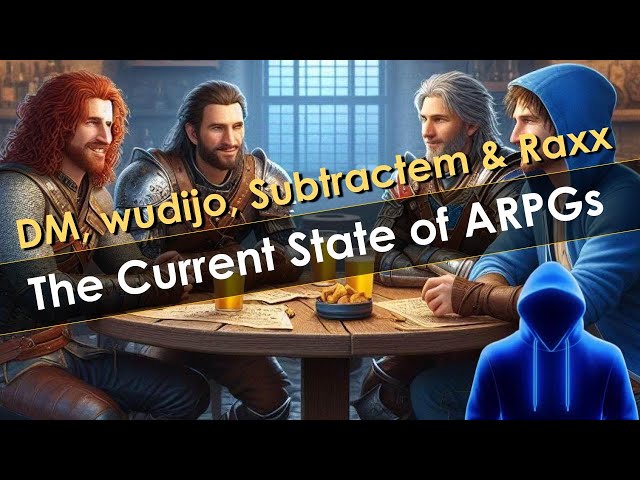 ARPG Podcast with DM, Raxx, Subtractem and wudijo
