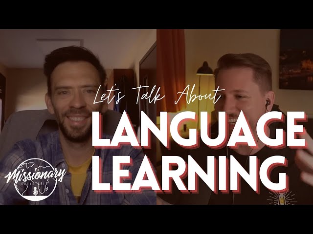 De-mystifying Language Learning - James Fyffe | Missionary Roundtable Podcast