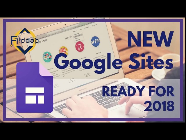 Get ready for 2018 with Updates to NEW Google Sites!