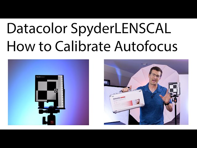 How to use the Datacolor SpyderLENSCAL to Calibrate Your Camera's Autofocus