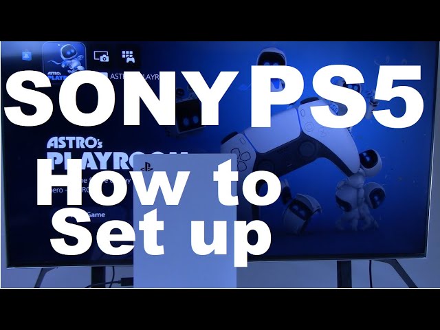 How to Connect & Set up Sony PS5 to TV. Time Stamped Step by Step instruction