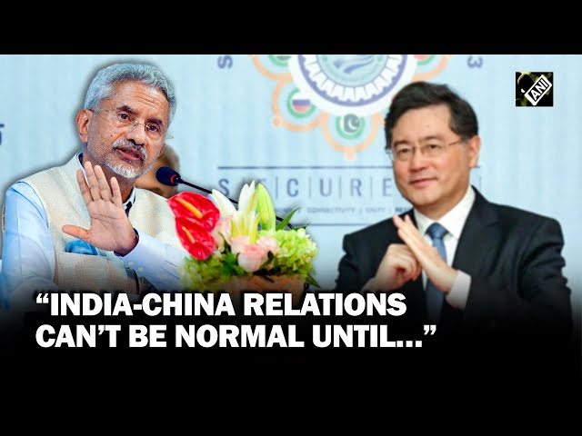 “India-China relations can’t be normal until…” EAM Jaishankar on border issues