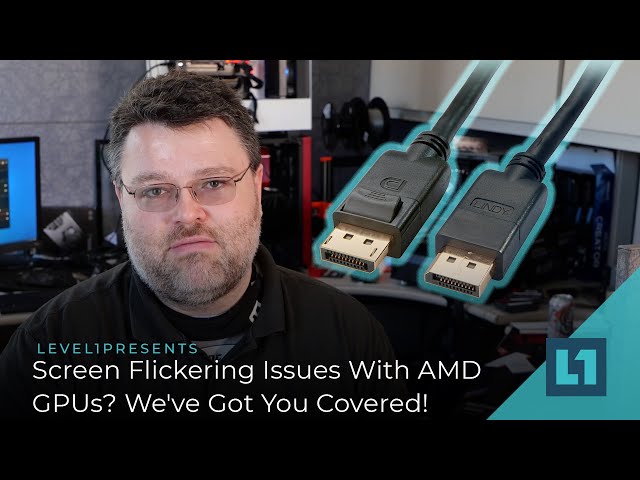 Flickering Issues With AMD GPUs? We've Got You Covered! Driver Settings And  Choosing Proper Cables