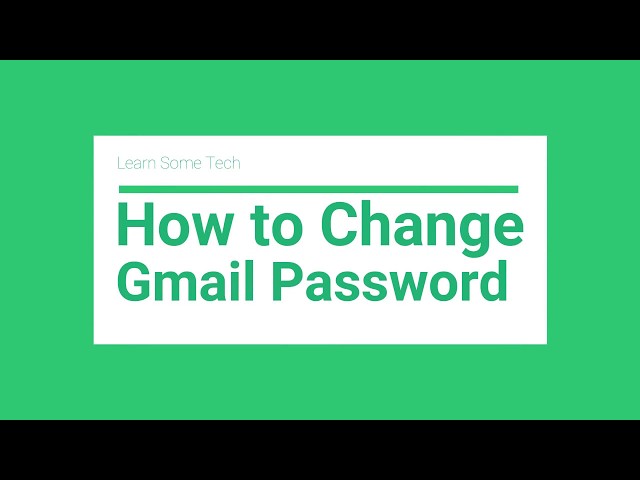 How to Change Gmail Password in less than 2 minutes | 2020