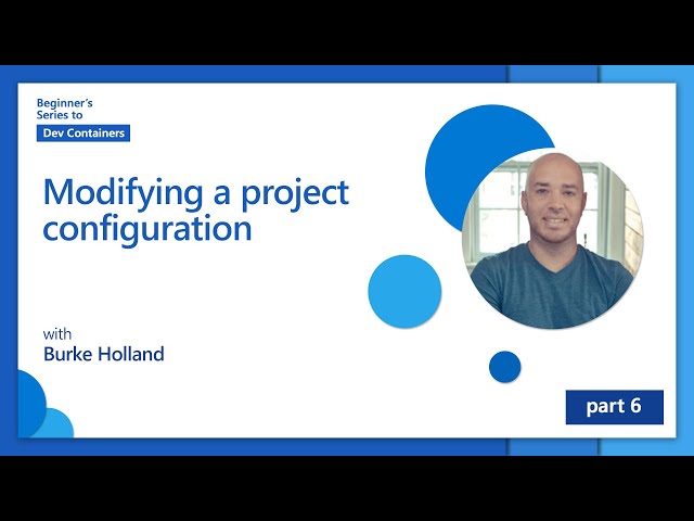 Modifying a project configuration [6 of 8] | Beginner's Series to: Dev Containers