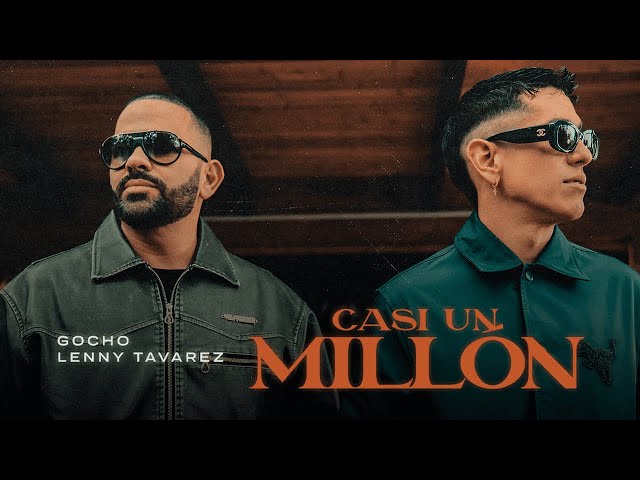 Gocho, Lenny Tavarez - Casi Un Millón (Video Oficial)