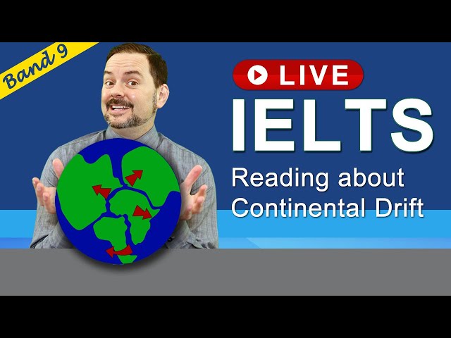 IELTS Live Class - Reading about Continental Drift
