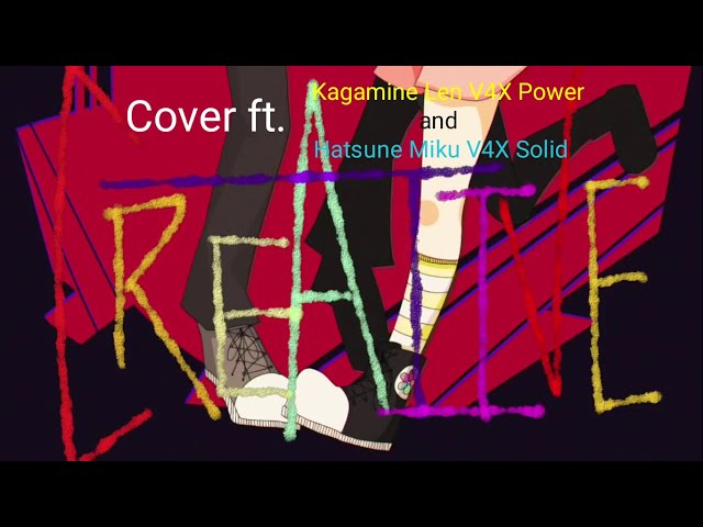 VOCALOID4 Cover | Creative (GHOST Remix) [Kagamine Len V4X Power and Hatsune Miku V4X Solid]