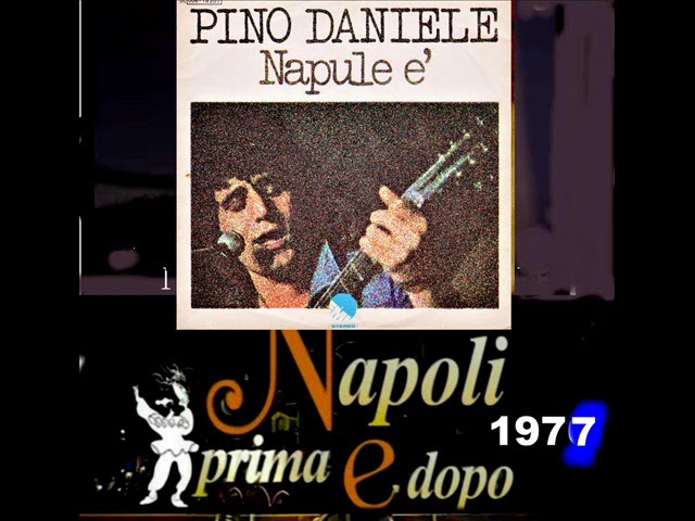 Pino Daniele Napule E'    Napoli Prima e Dopo ,,,Napoli sempre 1977