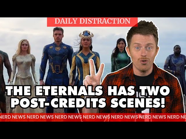 The Eternals Confirmed to Have TWO Post-Credits Scenes! + MORE! (Daily Nerd News)